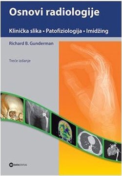Osnovi radiologije - klinička praksa, patofiziologija, imidžing, 3. izdanje