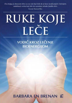 Ruke koje leče - vodič kroz lečenje bioenergijom