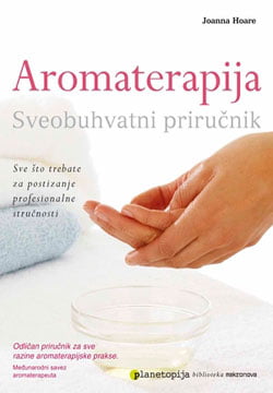 Aromaterapija - sveobuhvatni priručnik